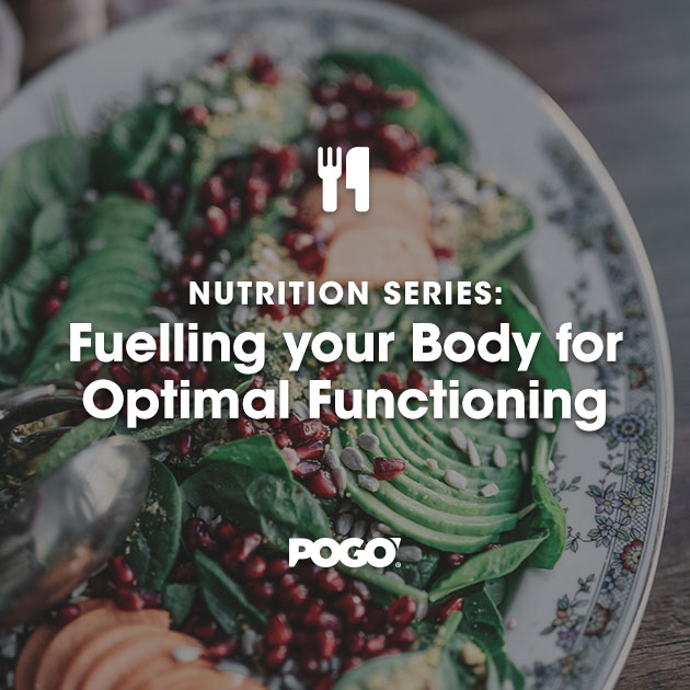 Nutrition Series Fuelling Your Body For Optimal Functioning POGO